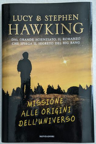 MISSIONE ALLE ORIGINI DELL'UNIVERSO (LUCY & STEVEN HAWKING)