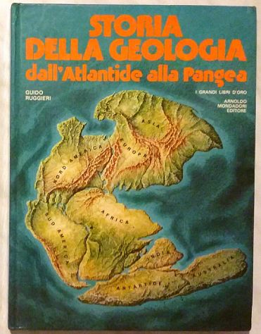 Storia della geografia dall'Atlantide alla Pangea di G.Ruggieri 1°Ed.Mondadori,