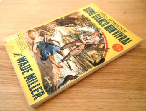 Uomo bianco non vivrai, Wade Miller, I GIALLI MONDADORI N. 270 3 Aprile 1954 Prima edizione. - Foto 5