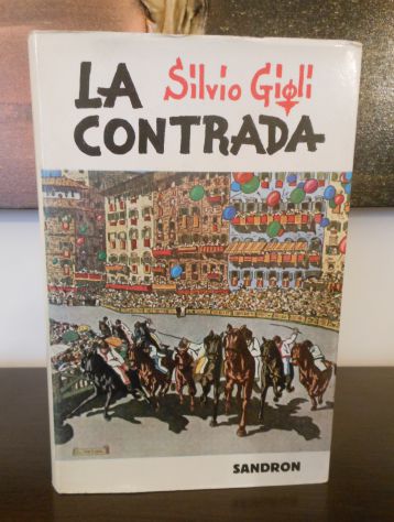 LA CONTRADA, Silvio Gigli, EDIZIONI REMO SANDRON FIRENZE Luglio 1969. - Foto 2