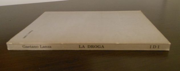 la droga, gaetano lanza, Fenomenologia - prevenzione, Ist. IDI 1977. - Foto 4