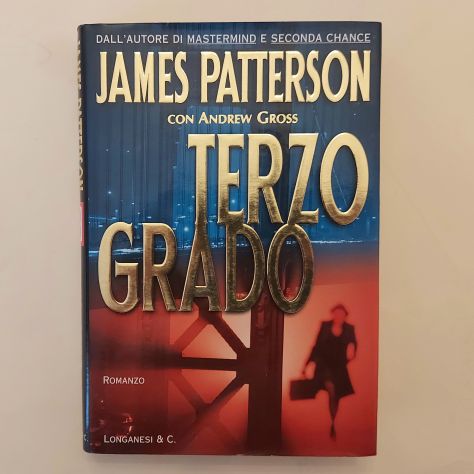 TERZO GRADO DI JAMES PATTERSON E ANDREW GROSS ED.LONGANESI & C.2005 NUOVO
