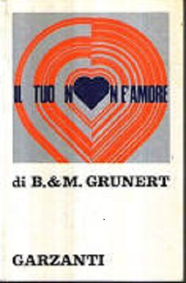 Libro Il tuo non è amore di B. & M. Grunert