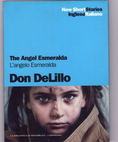 The angel Esmeralda/L'angelo Esmeralda, Don De Lillo, La Repubblica/L'Espresso