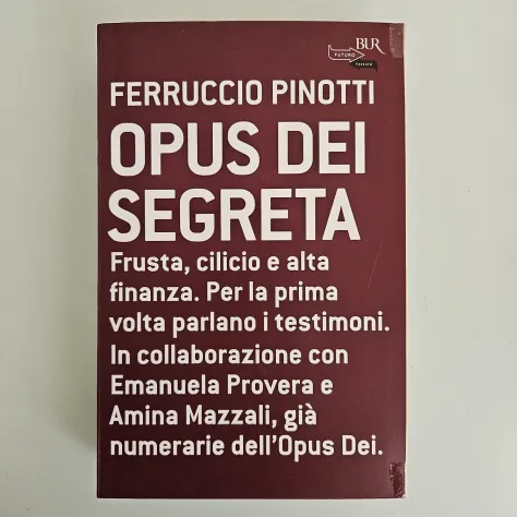 Opus Dei Segreta - Ferruccio Pinotti - Bur - 2007 - TRACCIATA! - Foto 5