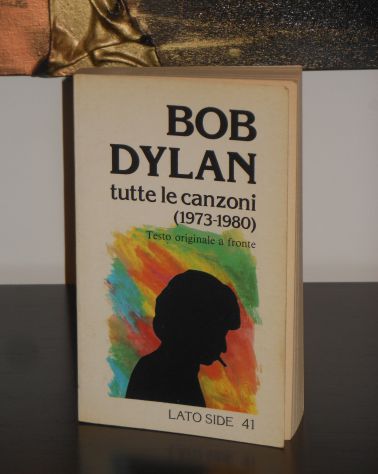 BOB DYLAN tutte le canzoni (1973-1980), LATO SIDE 41, Editore Lato Side 1980. - Foto 4