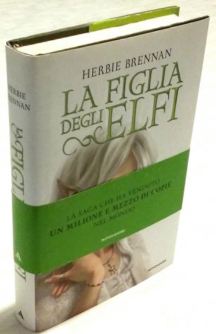 La Figlia degli Elfi di Herbie Brennan; Ed.Mondadori, 2011 come nuovo