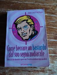 Adele Lang e Susi Rajah, Come beccare un bastardo del suo segno zodiacale