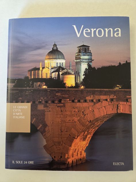 Libro "Verona", della collana delle grandi città d'arte italiane, edito nel 2007