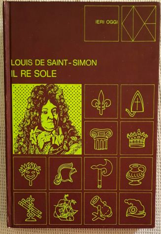 Louis de Saint-Simon IL RE SOLE
