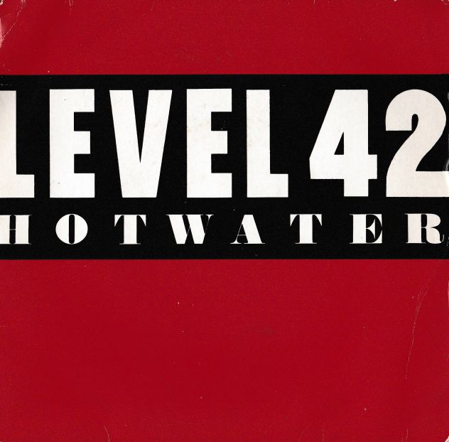 LEVEL 42 - Hot Water / Standing In The Light - 7" / 45 giri 1984 Polydor U.K