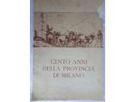 CENTO ANNI DELLA PROVINCIA DI MILANO