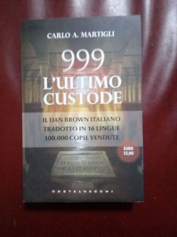 Libro: 999 L'ultimo custode - Carlo A. Martigli