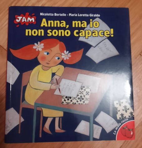 ANNA, MA IO NON SONO CAPACE!, Maria Loretta Giraldo - Nicoletta Bertelle. - Foto 2