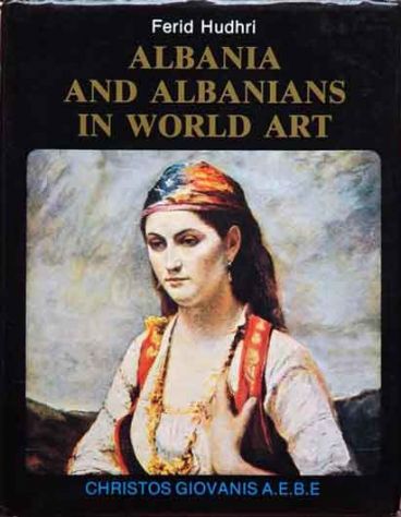 Albania and Albanians in World Art Hudhri Ferid Ed.Christos Giovanis A.E.B.E. - Foto 2