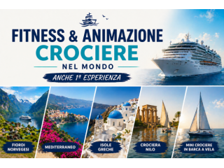 ANIMATRICI FITNESS, ANIMATORI E ASSISTENTI TURISMO – Crociere nel Mondo | Anche Prima Esperienza