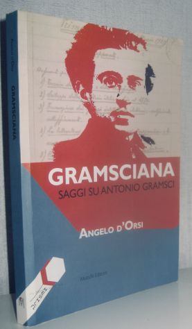 Gramsciana - Saggi su Antonio Gramsci