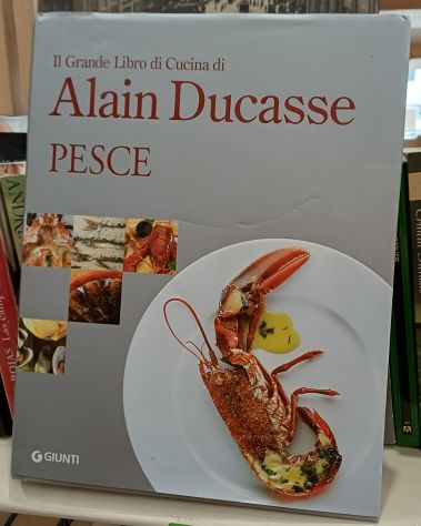 Il grande libro di cucina di Alain Ducasse.  Pesce, edito da Giunti Editore. - Foto 2