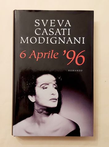 6 APRILE ’96 Sveva Casati Modignani Ed.Mondolibri licenza Sperling &Kupfer, 2003