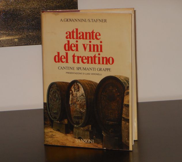Atlante dei vini del trentino, A. GIOVANNINI - S. TAFNER, SANSONI 1974. - Foto 2