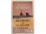 Ricordati di guardare la luna di Nicholas Sparks Ed.Mondolibri su licenza Frassi