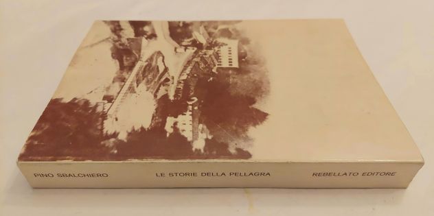 Le storie della pellagra di Pino Sbalchiero Ed.Rebelatto, 1979 - Foto 3