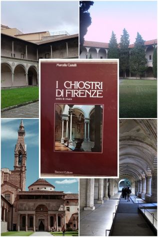 I CHIOSTRI DI FIRENZE entro le mura, Marcella Castelli, Becocci 1^ Ed. 1982.