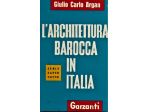 G.C. Argan L'ARCHITETTURA BAROCCA IN ITALIA, Garzanti