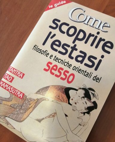 Come Scoprire l'Estasi - Filosofie e Tecniche orientali del Sesso - Foto 2