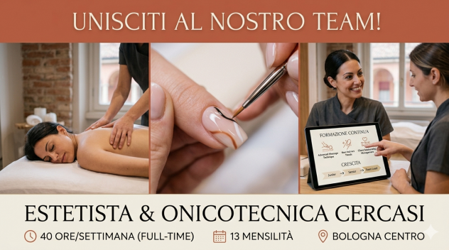 CERCASI ESTETISTA / ONICOTECNICA – BOLOGNA CENTRO