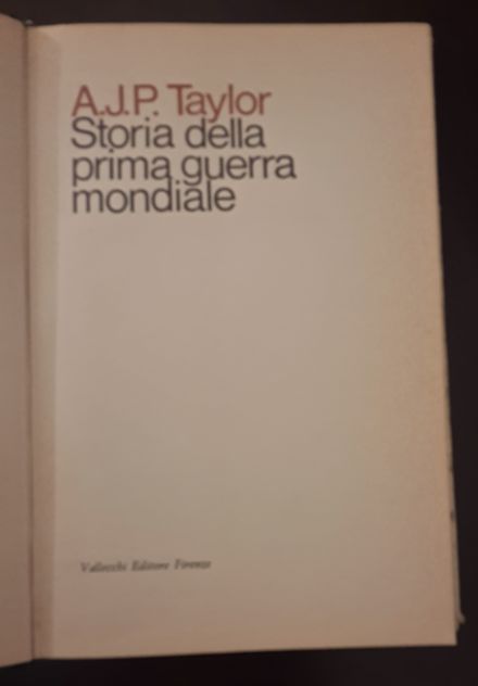 STORIA DELLA PRIMA GUERRA MONDIALE, A.J.P. Taylor, 1^ Ediz. VALLECCHI 1967. - Foto 2