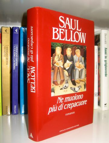 Saul Bellow   - Ne muoiono più di crepacuore
