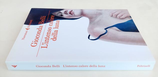 L'intenso calore della luna di Gioconda Belli 1°Ed.Feltrinelli, settembre 2015 - Foto 4