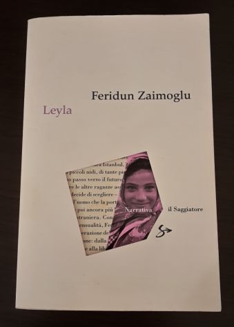 LEYLA, FERIDUN ZAIMOGLU, IL SAGGIATORE 2010. - Foto 2