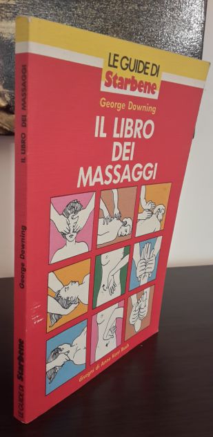 IL LIBRO DEI MASSAGGI, George Downing, LE GUIDE DI Starbene, Mondadori 1990. - Foto 3