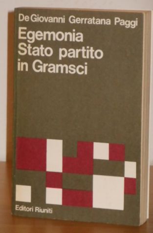 Egemonia Stato partito in Gramsci, De Giovanni,Gerratana, Paggi. - Foto 2