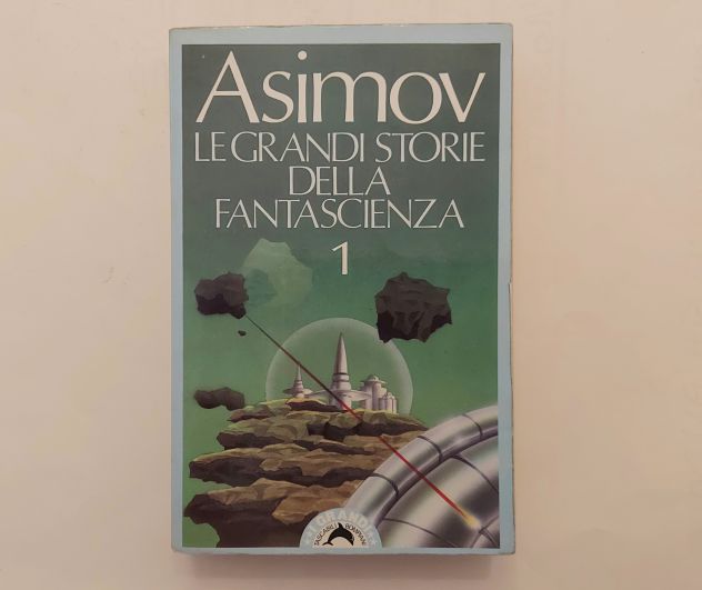 Le grandi storie della fantascienza volume 1 di Isaac Asimov 1°Ed.Bompiani, 1989