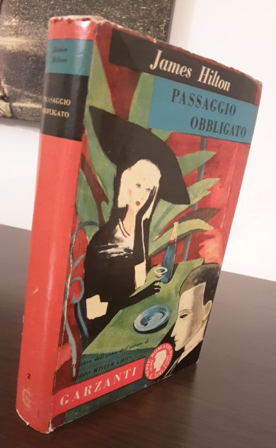 PASSAGGIO OBBLIGATO, James Hilton, Garzanti Aprile 1954. - Foto 2