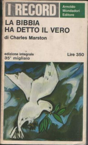 La Bibbia ha detto il vero, Charles Marston, Mondadori