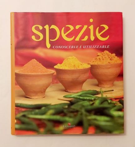 Spezie.Conoscerle e utilizzarle Bottari Cristina Leonardo Publishing, 2008 nuovo