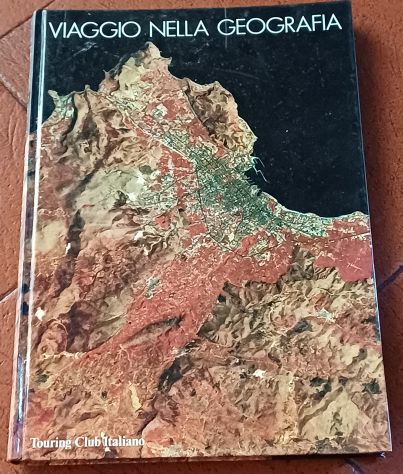 Viaggio nella geografia, pubblicato dal Touring Club Italiano nel 1985.
