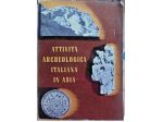 ATTIVITA ARCHEOLOGICA ITALIANA IN ASIA. MOSTRA 1956