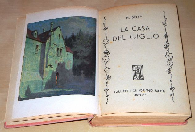 LA CASA DEL GIGLIO, M. DELLY, CASA EDITRICE ADRIANO SALANI FIRENZE 1951. - Foto 3
