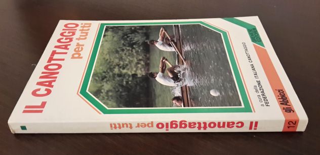 IL CANOTTAGGIO per tutti, GREMESE EDITORE Maggio 1984. - Foto 4