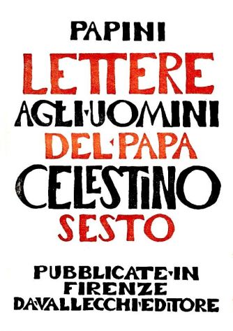 Lettere agli uomini del Papa Celestino Sesto - Giovanni Papini