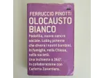 Olocausto Bianco - Ferruccio Pinotti - Bur - 2008 - TRACCIATA!