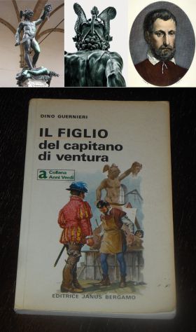 IL FIGLIO del capitano di ventura, DINO GUERNIERI, EDITRICE JANUS BERGAMO 1967.