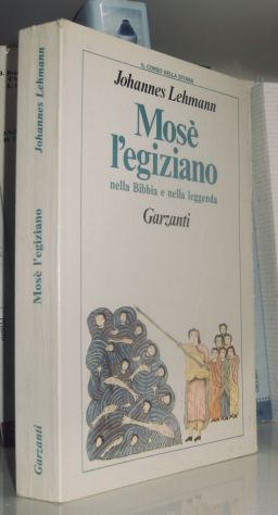 Johannes Lehmann  - Mosè l'egiziano nella Bibbia e nella leggenda