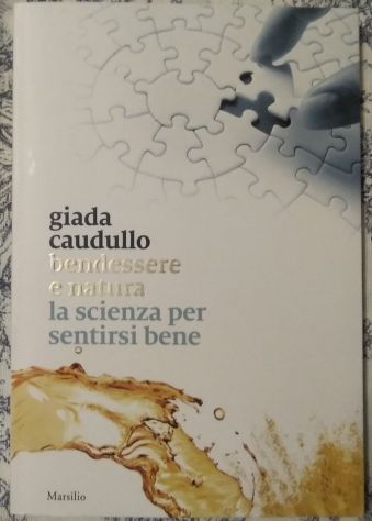 Bendessere e natura - la scienza per sentirsi bene   di Giada Caudullo