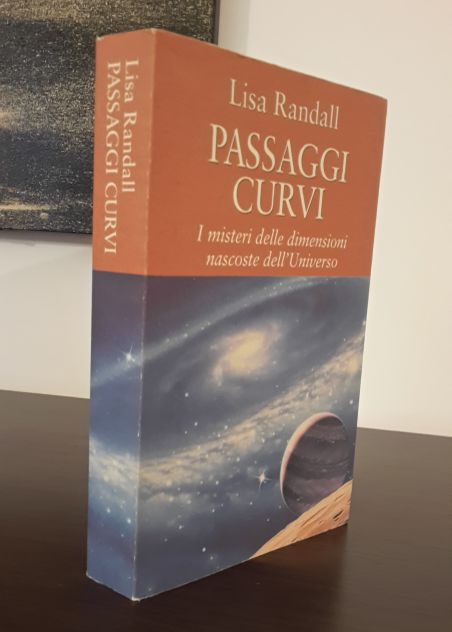 PASSAGGI CURVI, Lisa Randall, il Saggiatore 2006. - Foto 5